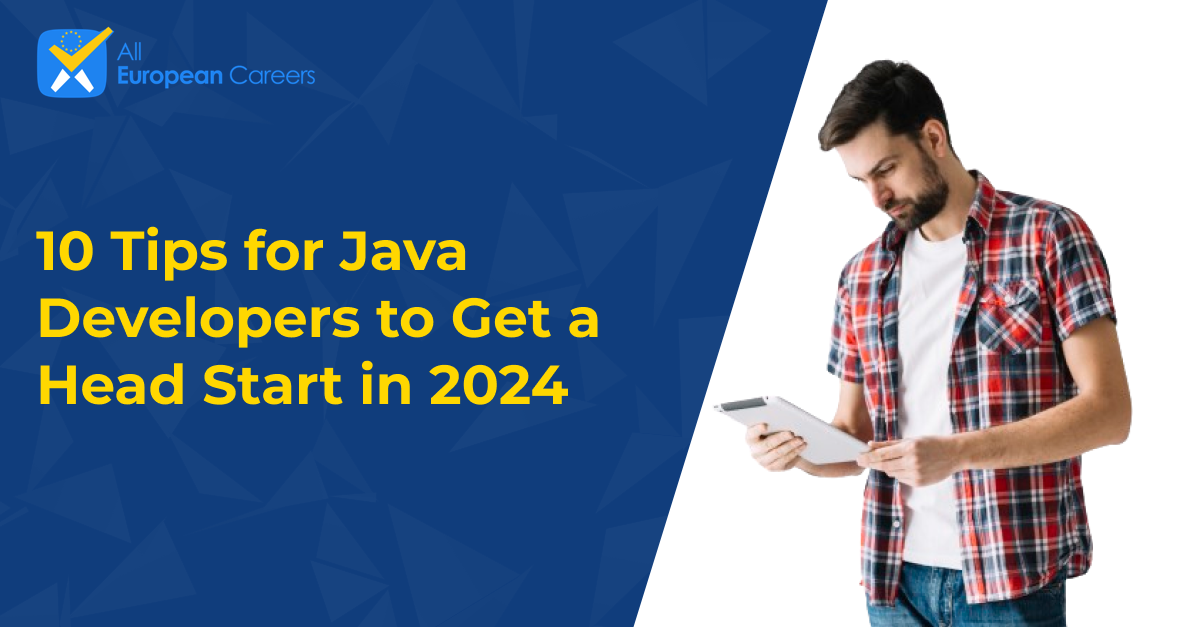 10 Tips for Java Developers to Get a Head Start in 2024